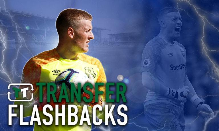 Transfer Flashbacks: Jordan Pickford