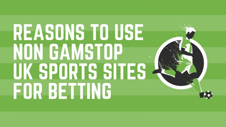 Reasons to Use Non GamStop UK Sports Sites for Betting